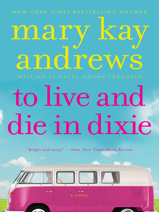 Title details for To Live and Die In Dixie by Mary Kay Andrews - Available